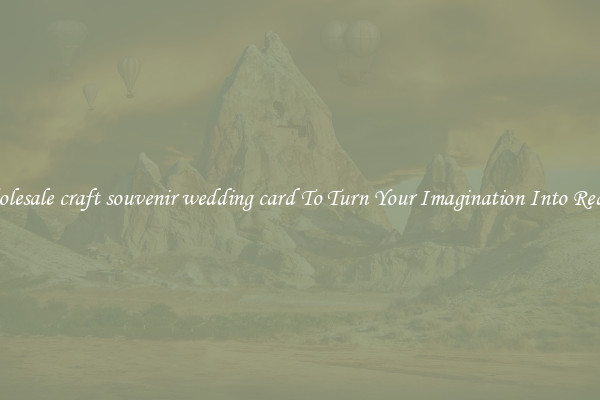 Wholesale craft souvenir wedding card To Turn Your Imagination Into Reality
