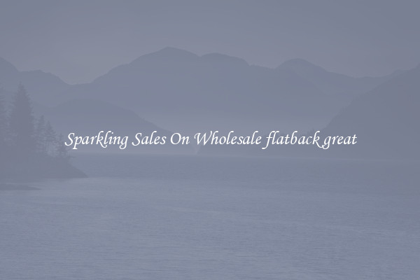 Sparkling Sales On Wholesale flatback great