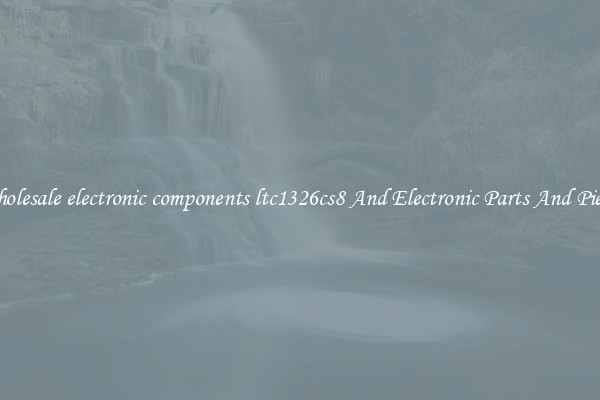 Wholesale electronic components ltc1326cs8 And Electronic Parts And Pieces