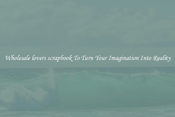 Wholesale lovers scrapbook To Turn Your Imagination Into Reality
