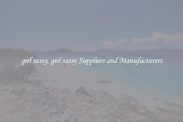 girl sassy, girl sassy Suppliers and Manufacturers