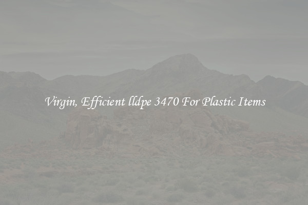 Virgin, Efficient lldpe 3470 For Plastic Items