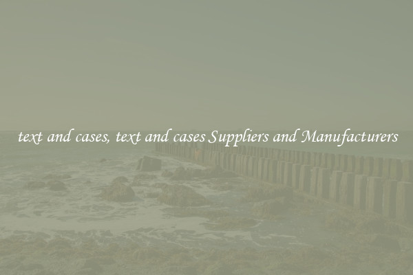 text and cases, text and cases Suppliers and Manufacturers