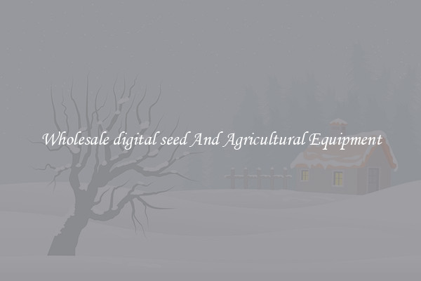 Wholesale digital seed And Agricultural Equipment