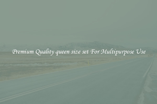 Premium Quality queen size set For Multipurpose Use
