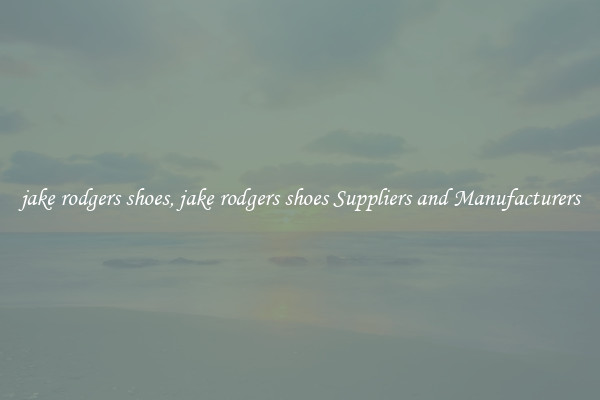 jake rodgers shoes, jake rodgers shoes Suppliers and Manufacturers