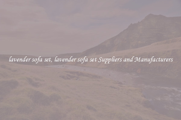 lavender sofa set, lavender sofa set Suppliers and Manufacturers