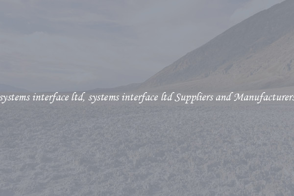 systems interface ltd, systems interface ltd Suppliers and Manufacturers
