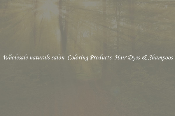 Wholesale naturals salon, Coloring Products, Hair Dyes & Shampoos