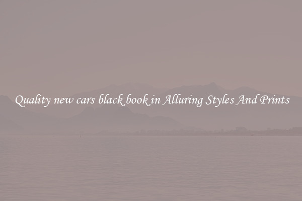 Quality new cars black book in Alluring Styles And Prints