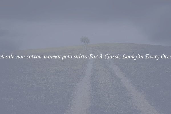 Wholesale non cotton women polo shirts For A Classic Look On Every Occasion