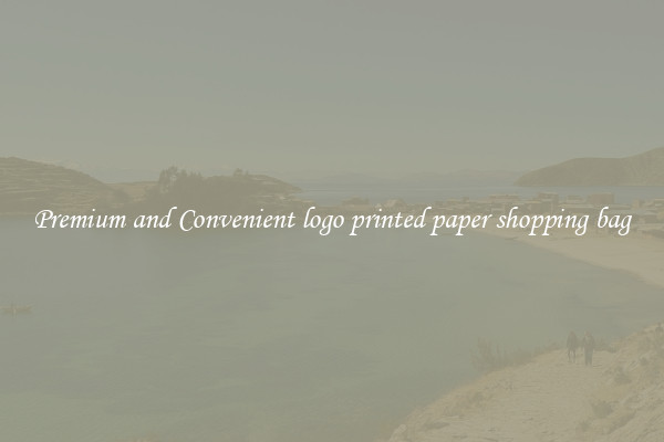 Premium and Convenient logo printed paper shopping bag
