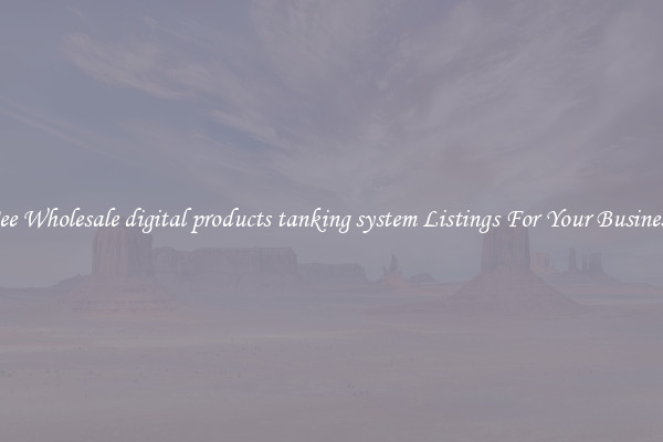 See Wholesale digital products tanking system Listings For Your Business