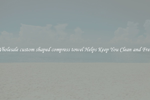 Wholesale custom shaped compress towel Helps Keep You Clean and Fresh