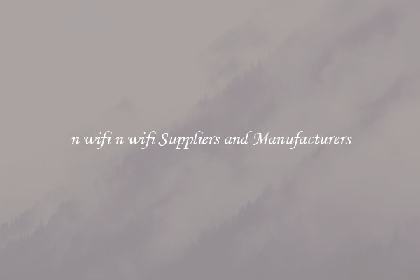 n wifi n wifi Suppliers and Manufacturers