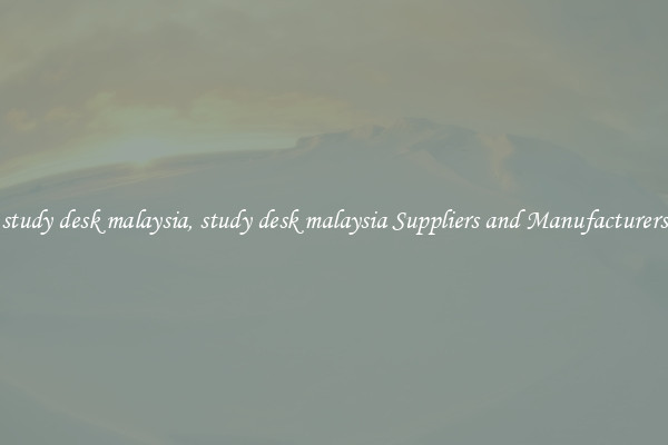 study desk malaysia, study desk malaysia Suppliers and Manufacturers
