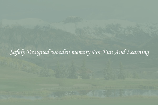 Safely Designed wooden memory For Fun And Learning