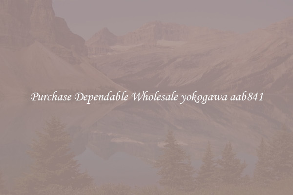 Purchase Dependable Wholesale yokogawa aab841